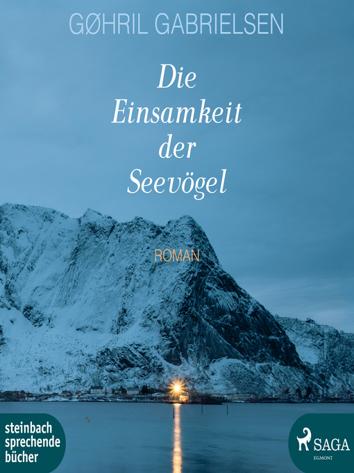 Title details for Die Einsamkeit der Seevögel (Ungekürzt) by Gøhril Gabrielsen - Available
